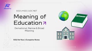 Meaning of Education | शिक्षा का अर्थ | Derivational, Narrow & Broad Meaning | B.Ed 1st Year Notes